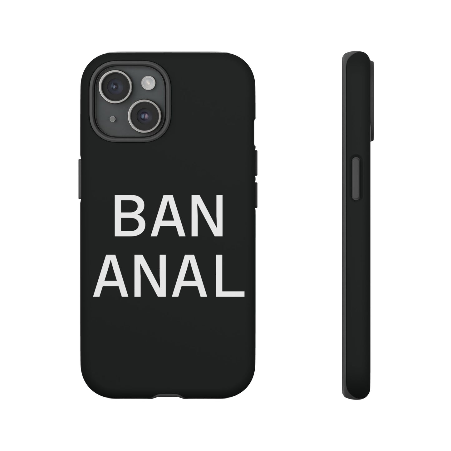 Ban Anal Phone Case