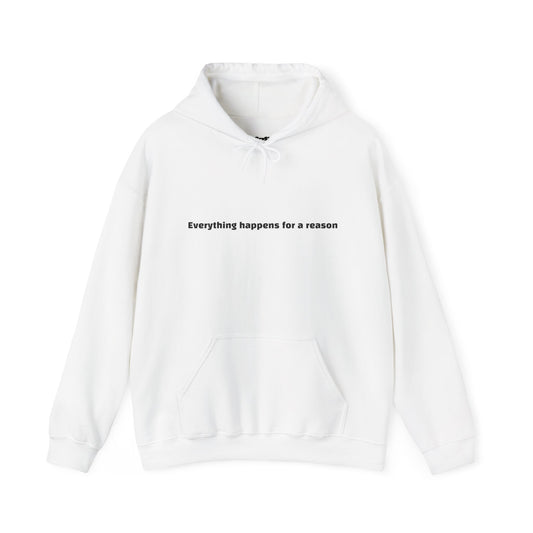 Everything happens for a reason Hoodie