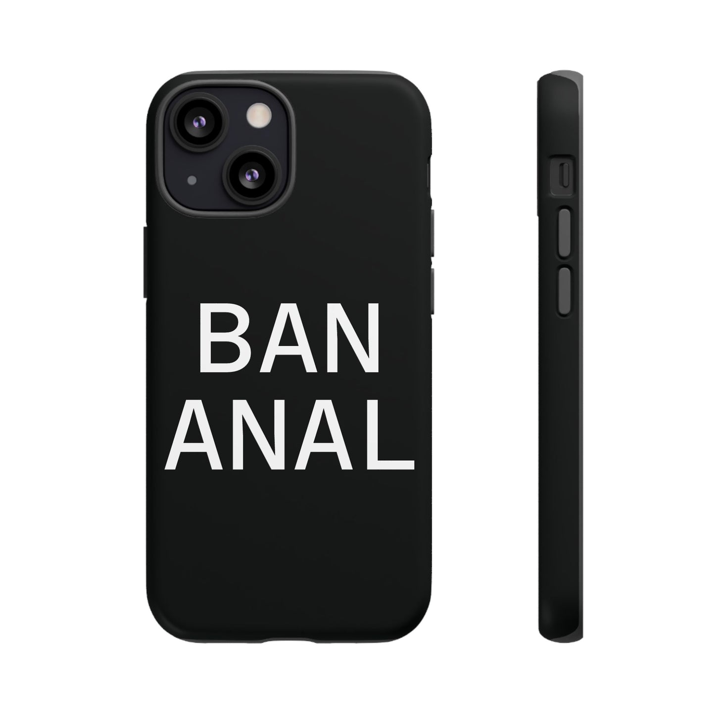 Ban Anal Phone Case
