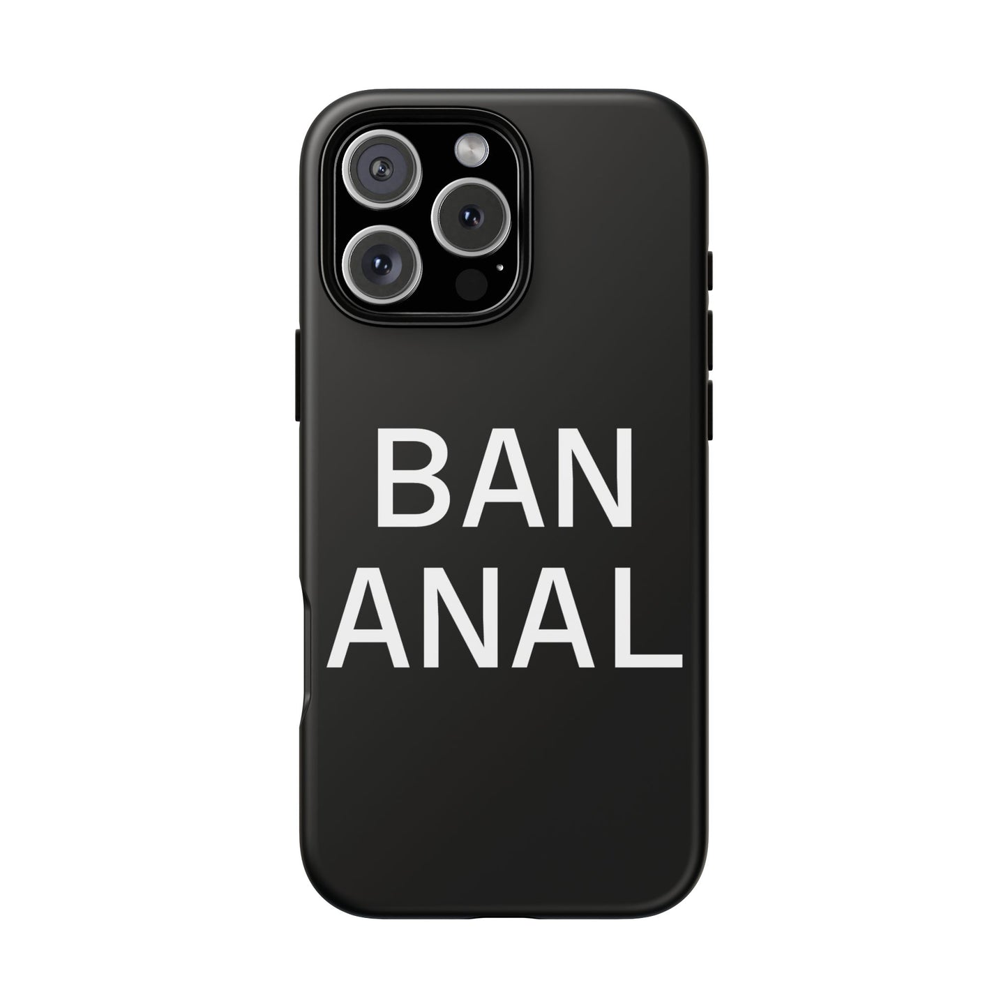 Ban Anal Phone Case