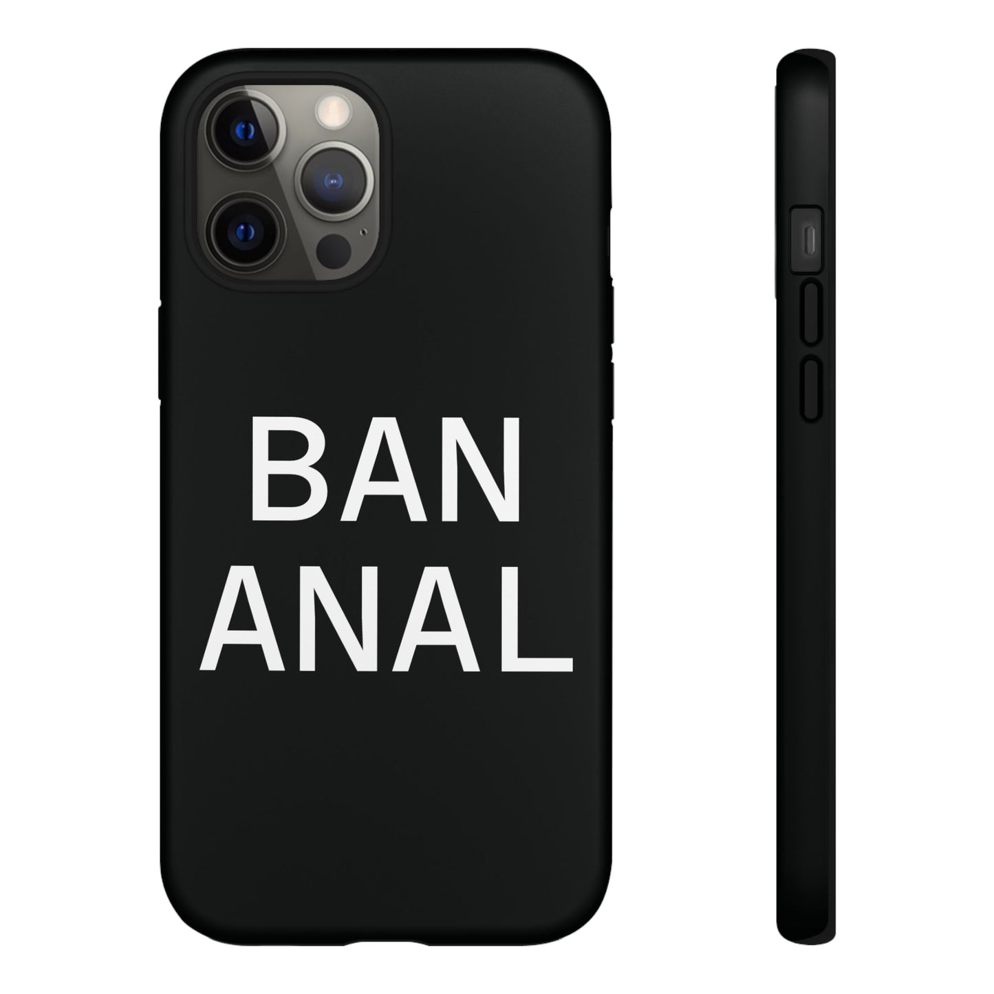 Ban Anal Phone Case