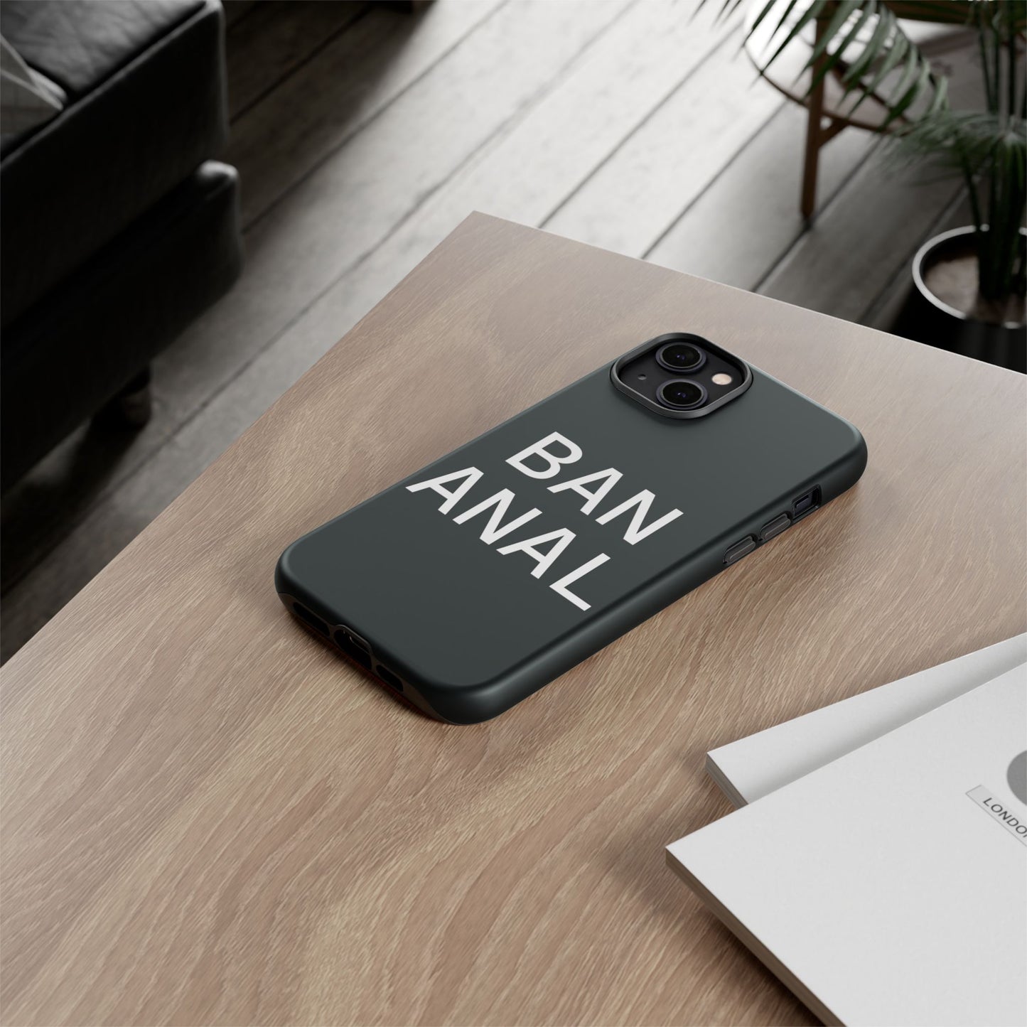 Ban Anal Phone Case
