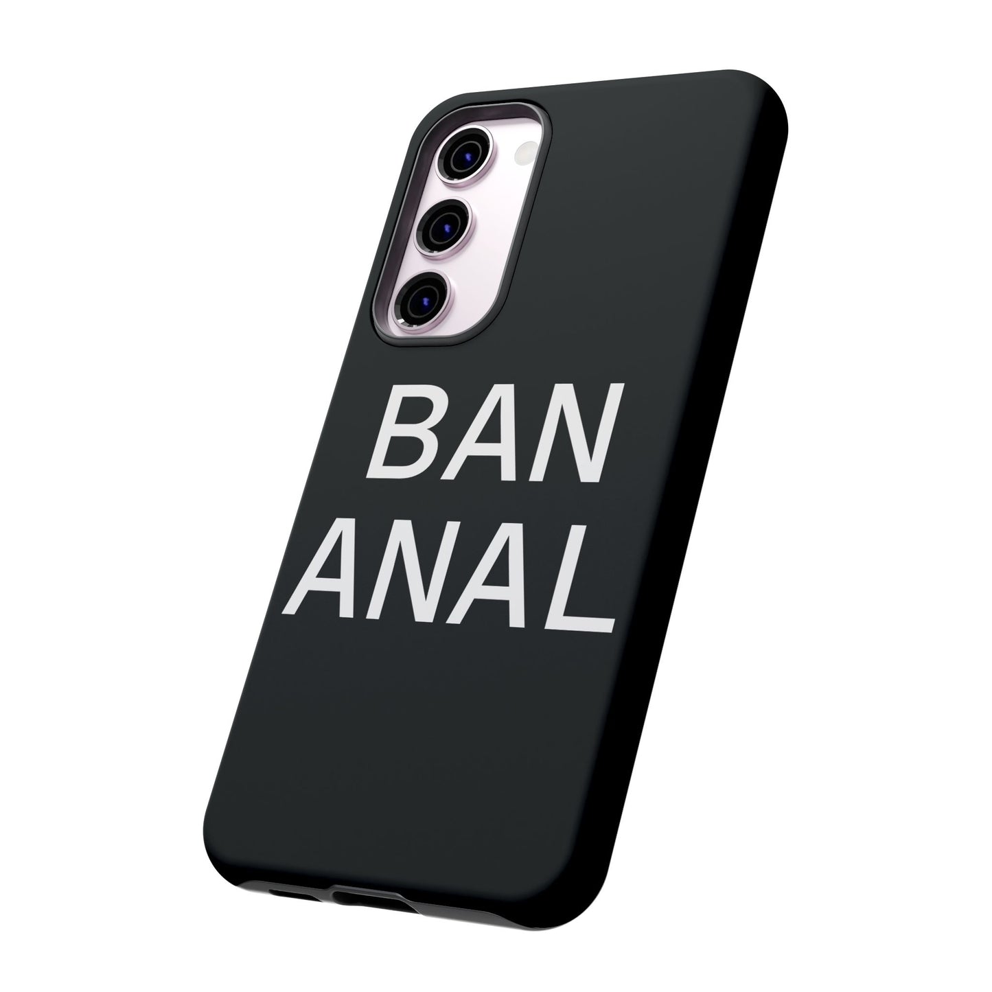 Ban Anal Phone Case