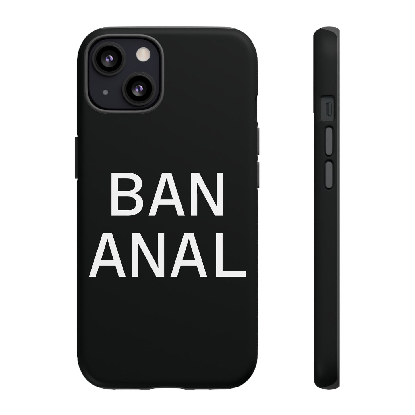 Ban Anal Phone Case