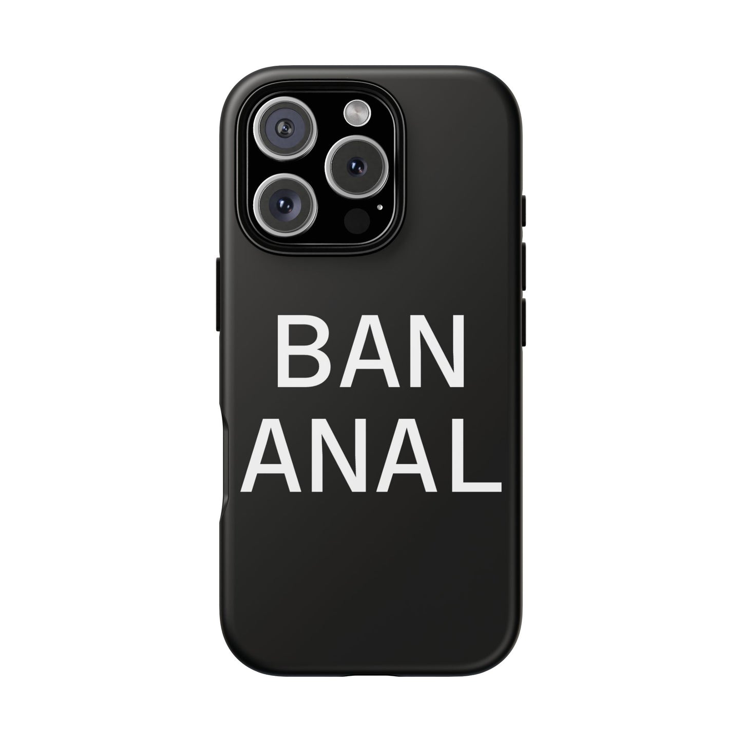 Ban Anal Phone Case