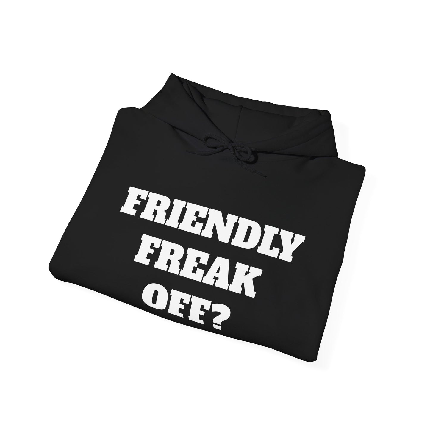 Friendly Freak Off Hoodie