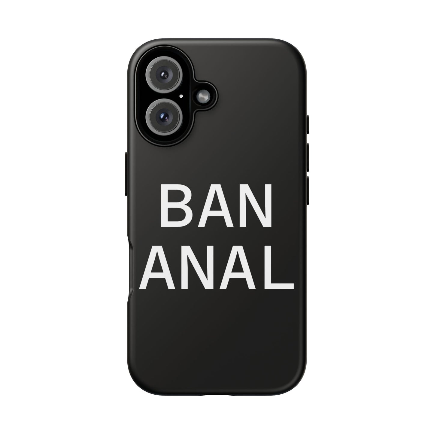 Ban Anal Phone Case