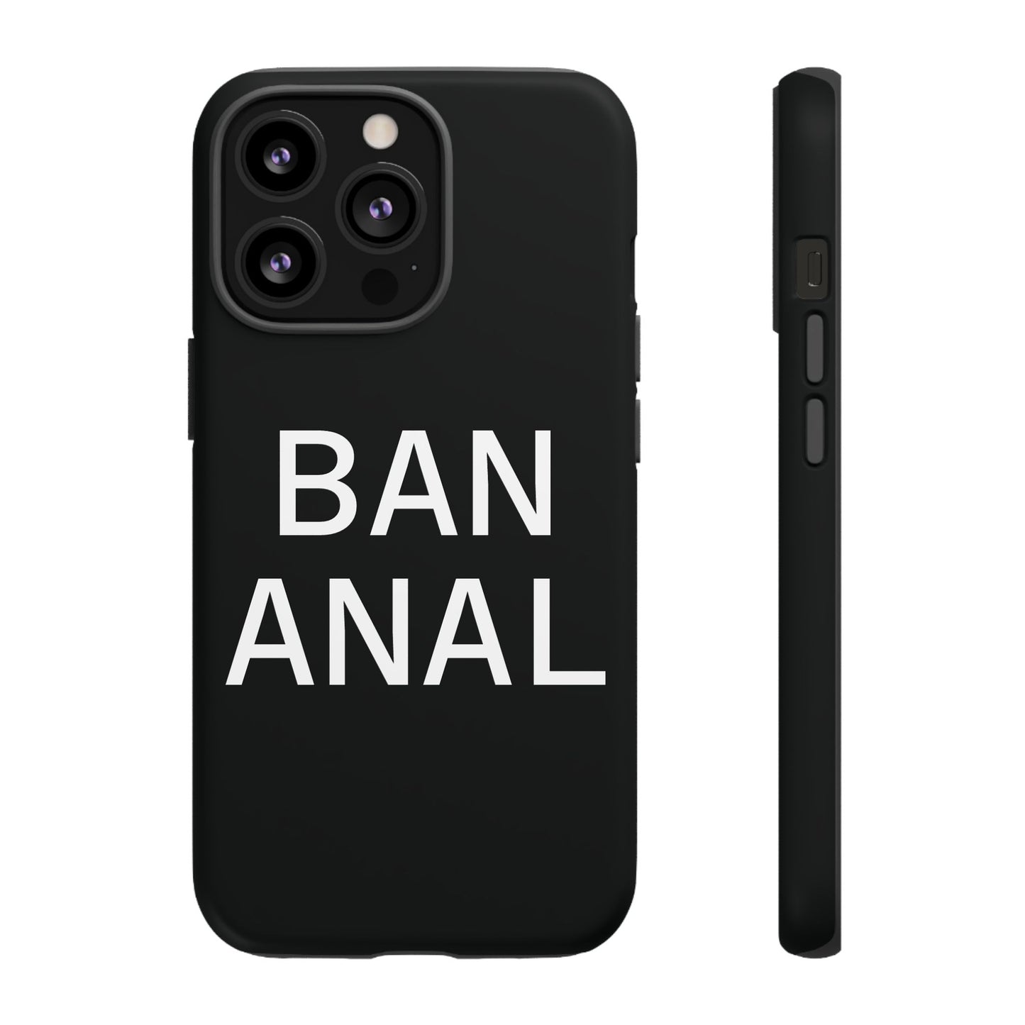 Ban Anal Phone Case