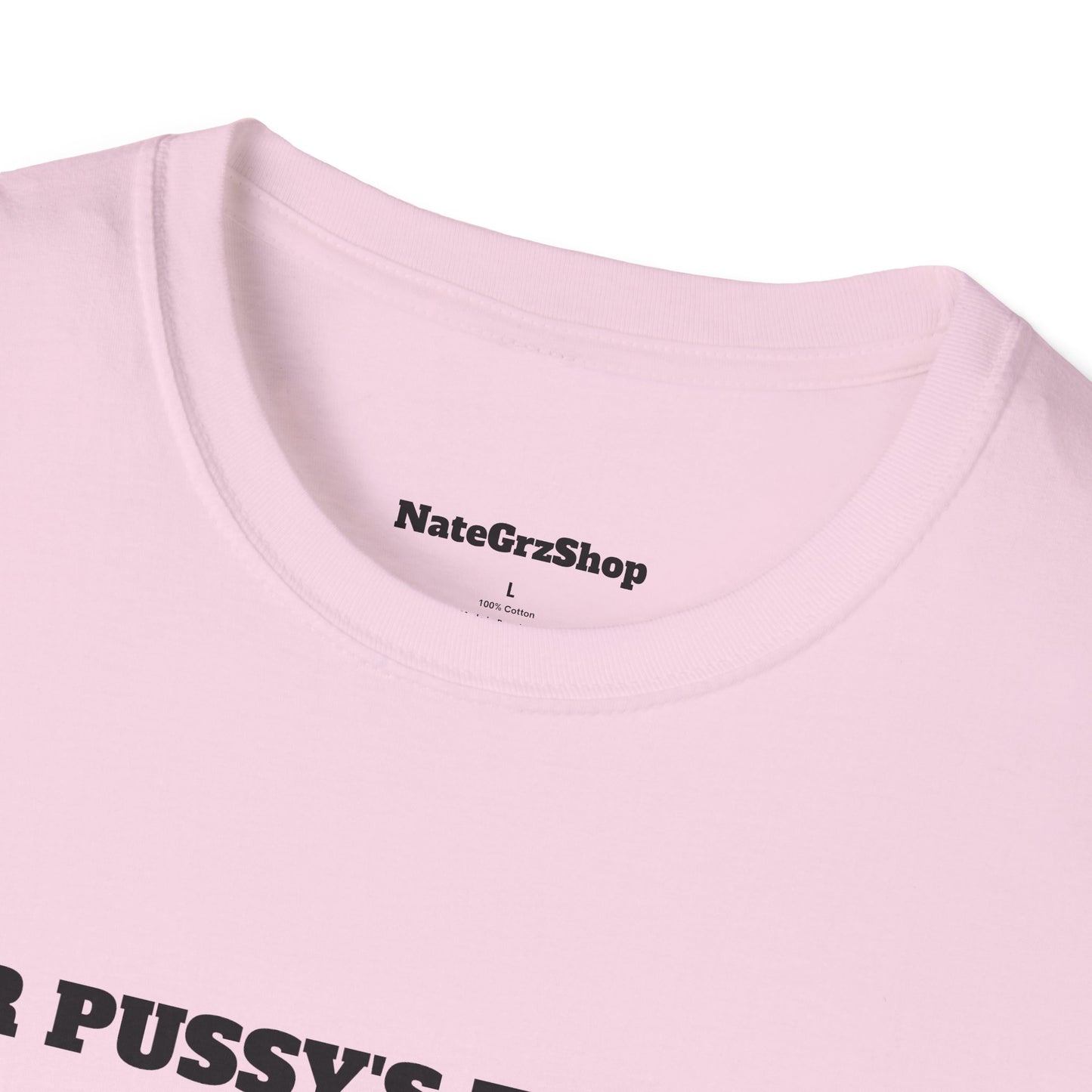 Your Pussy's Too Tight Pink Tee