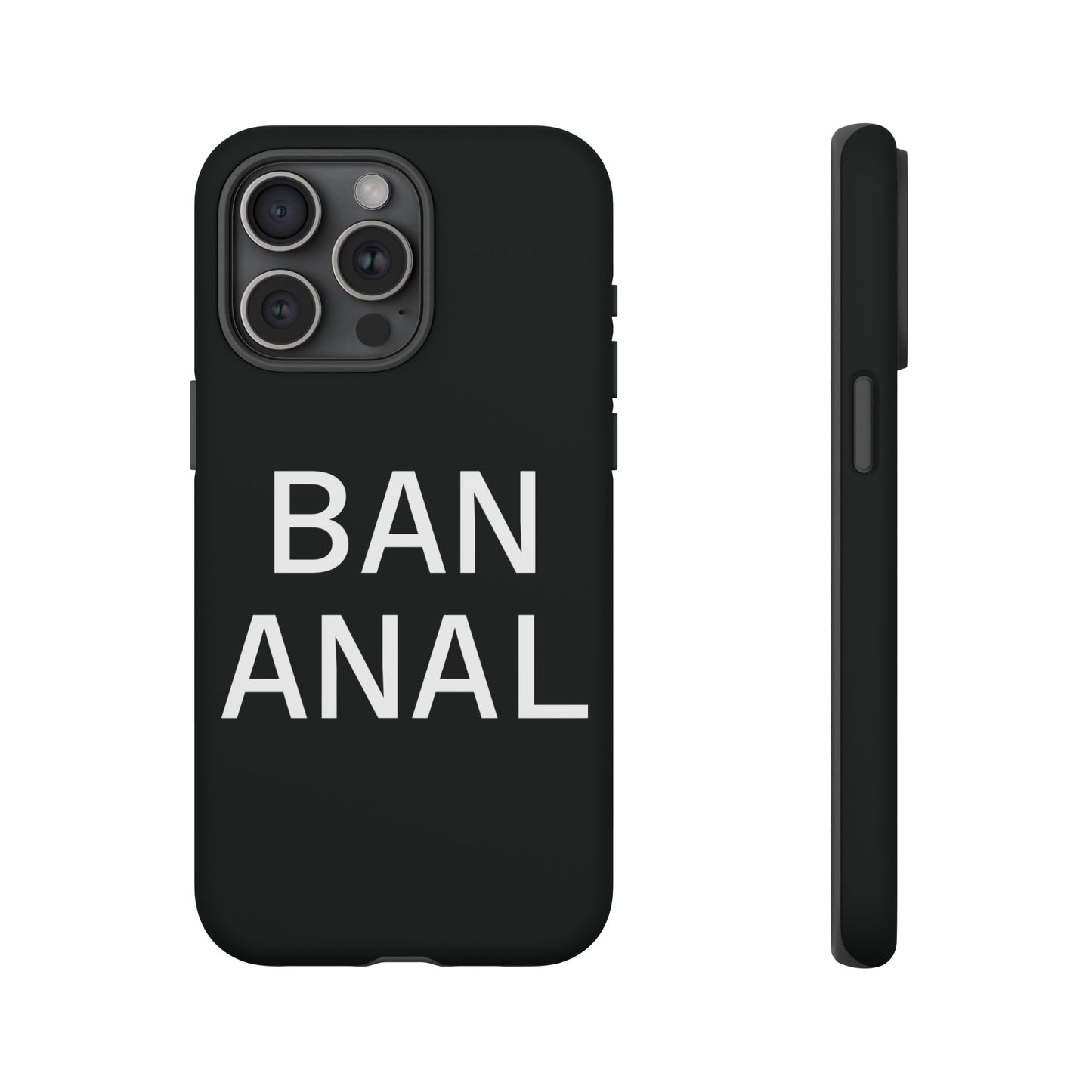 Ban Anal Phone Case