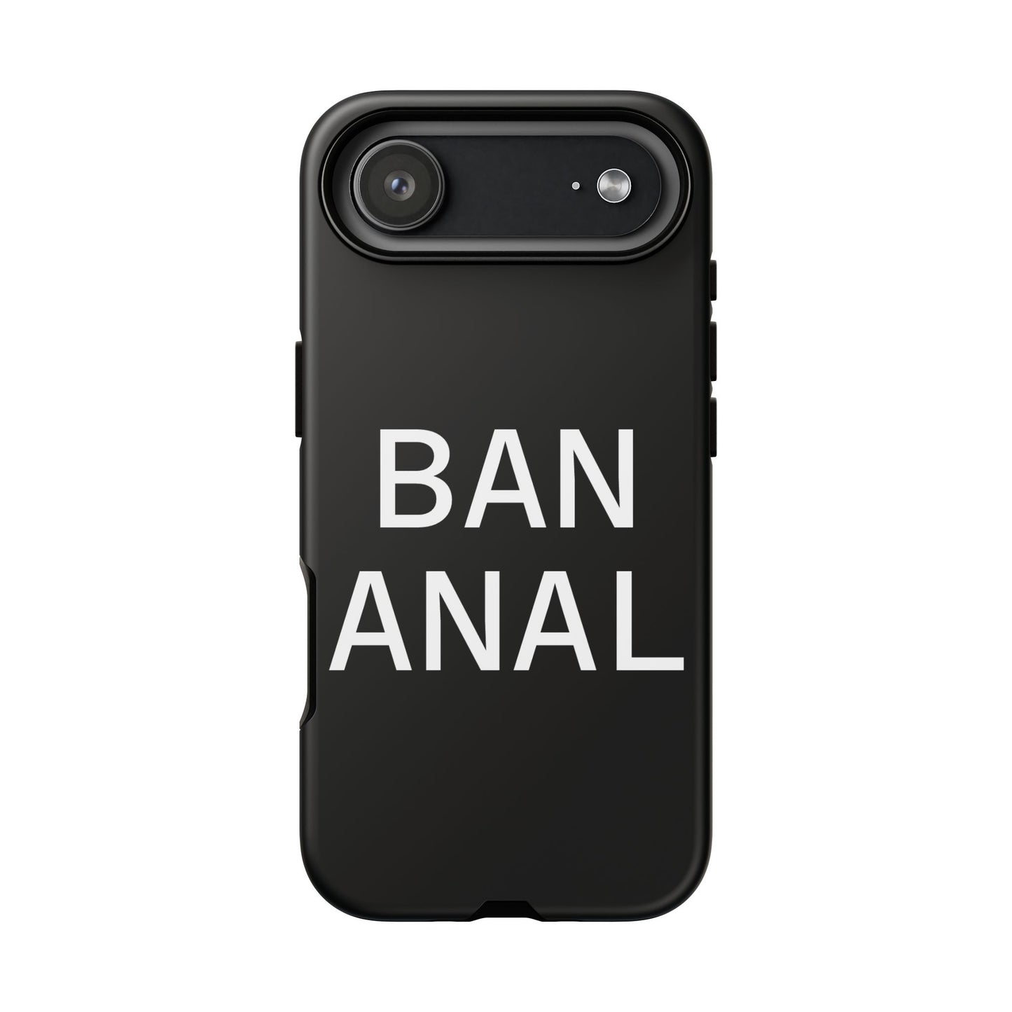 Ban Anal Phone Case