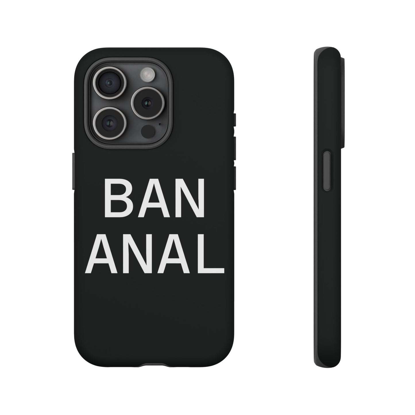 Ban Anal Phone Case