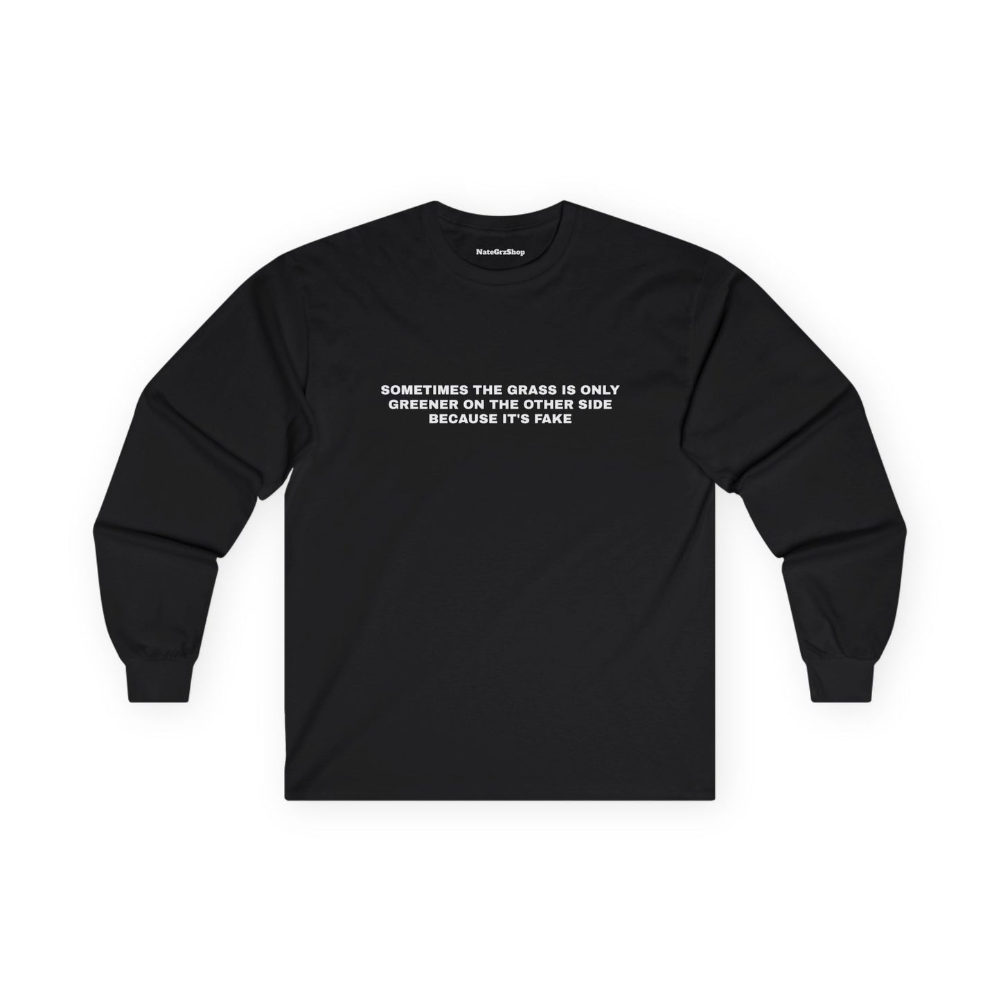 Sometimes The Grass Is Fake Longsleeve