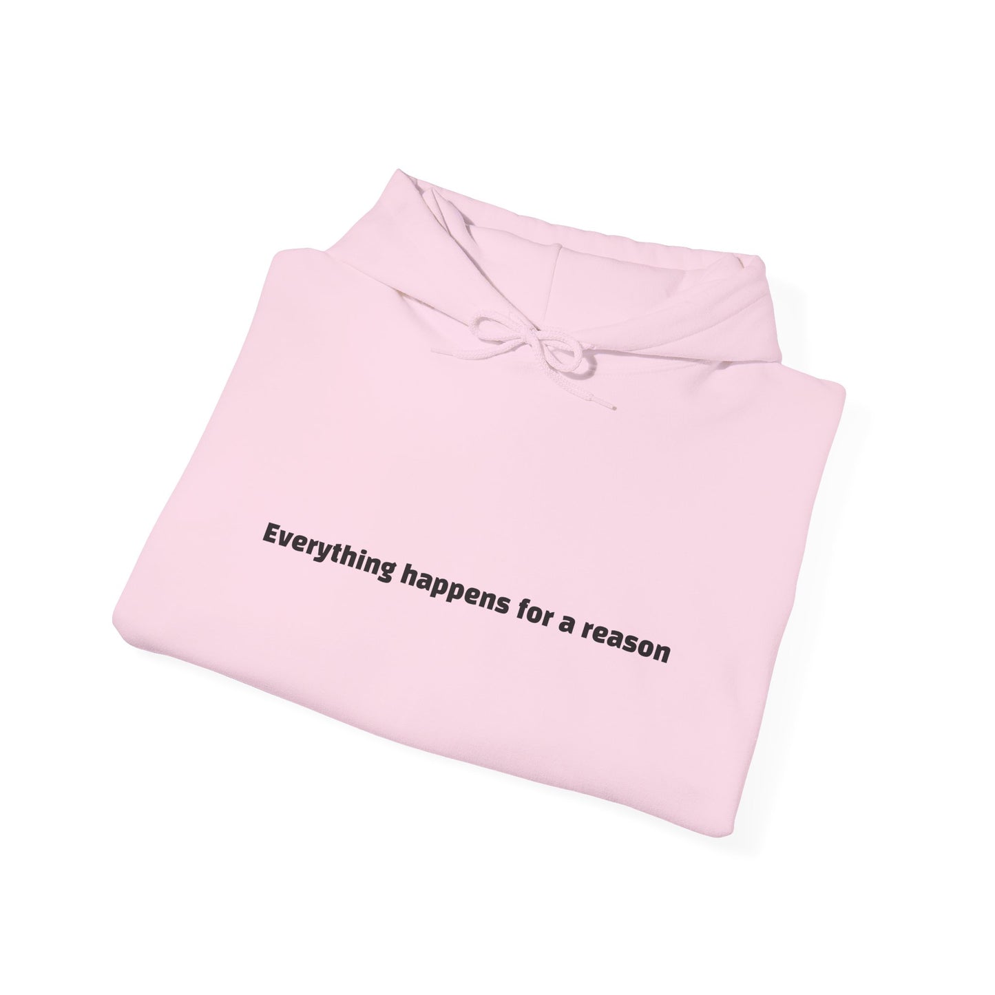 Everything happens for a reason Hoodie