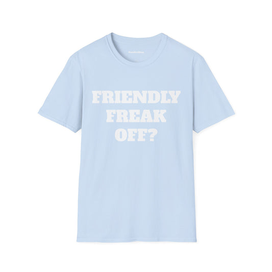 Friendly Freak Off Tee
