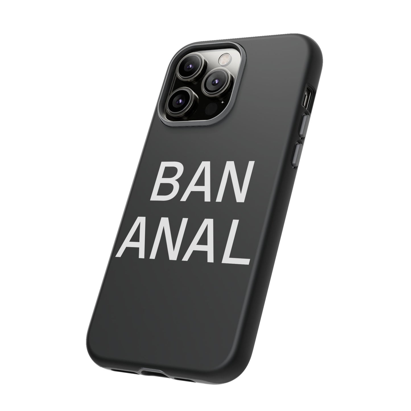 Ban Anal Phone Case