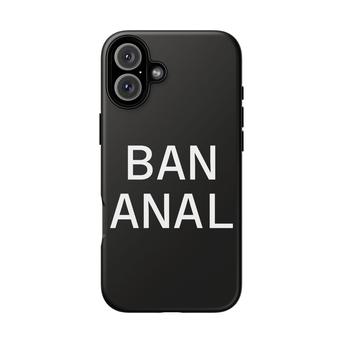 Ban Anal Phone Case