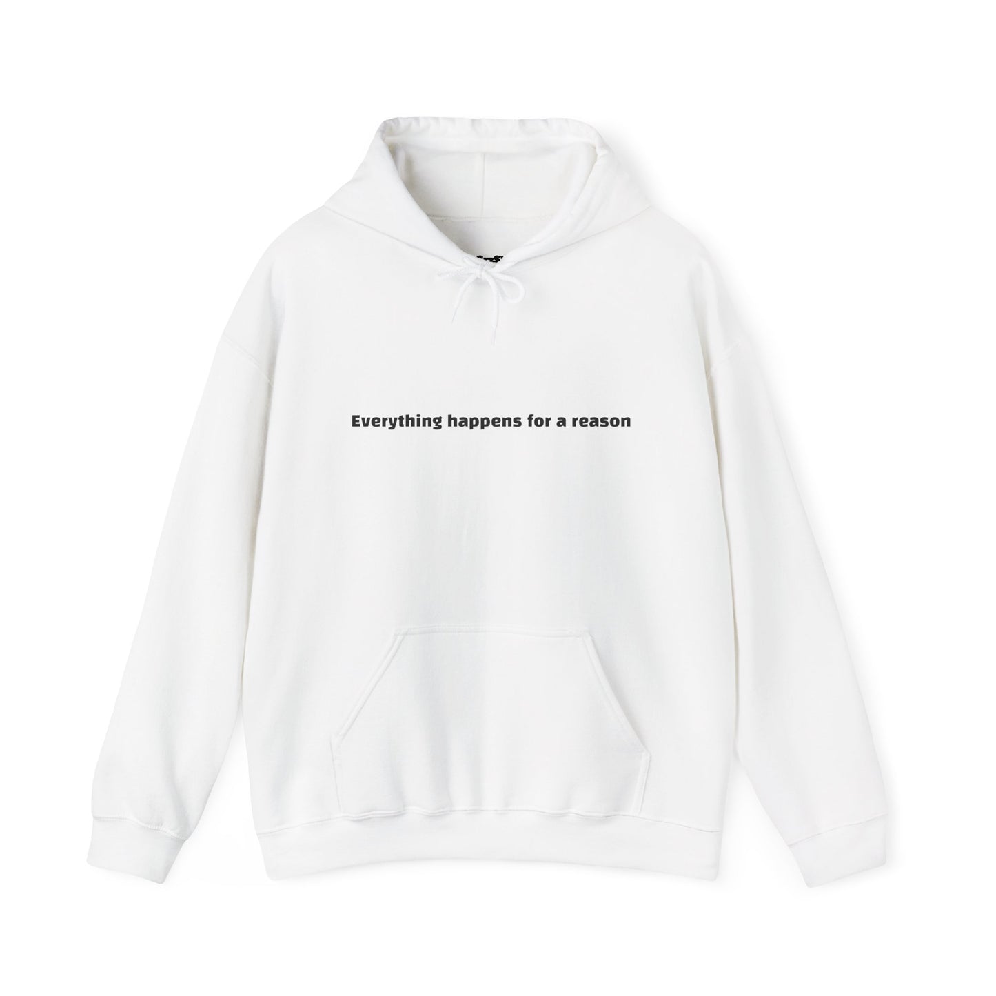 Everything happens for a reason Hoodie