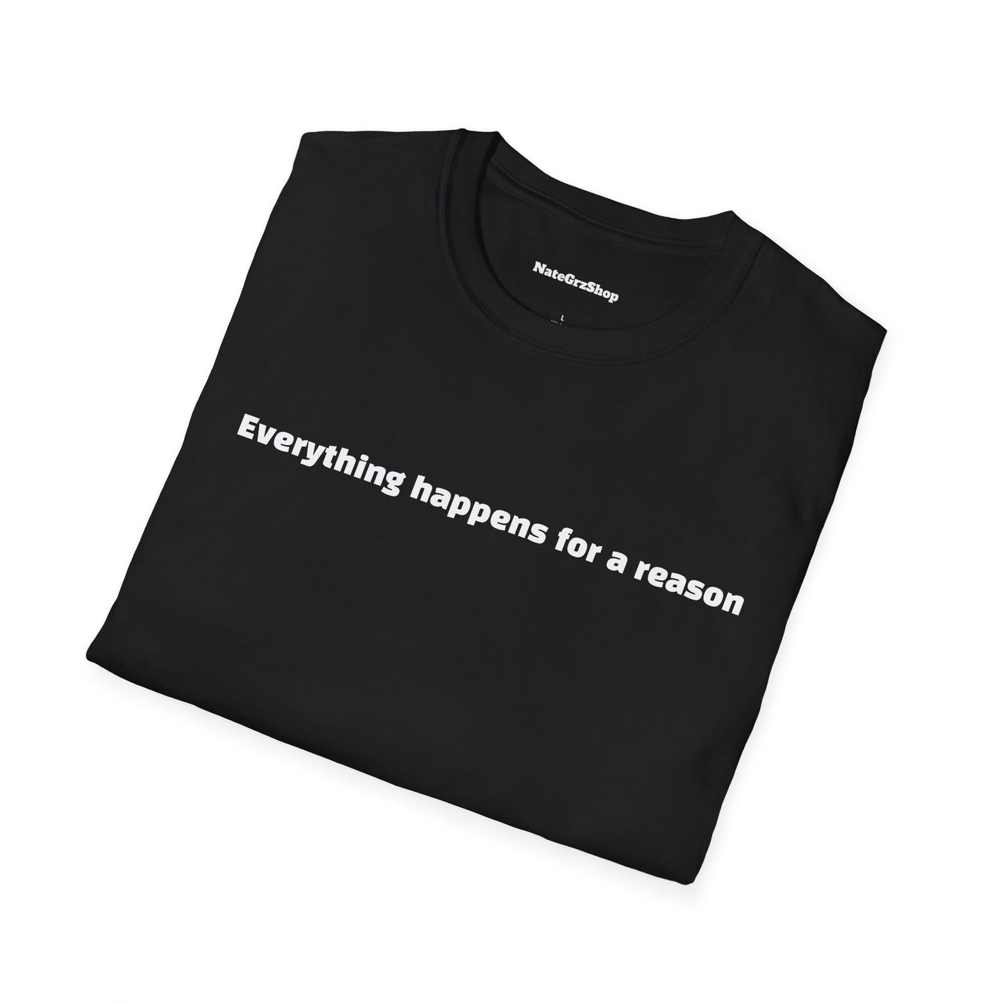 Everything happens for a reason Tee