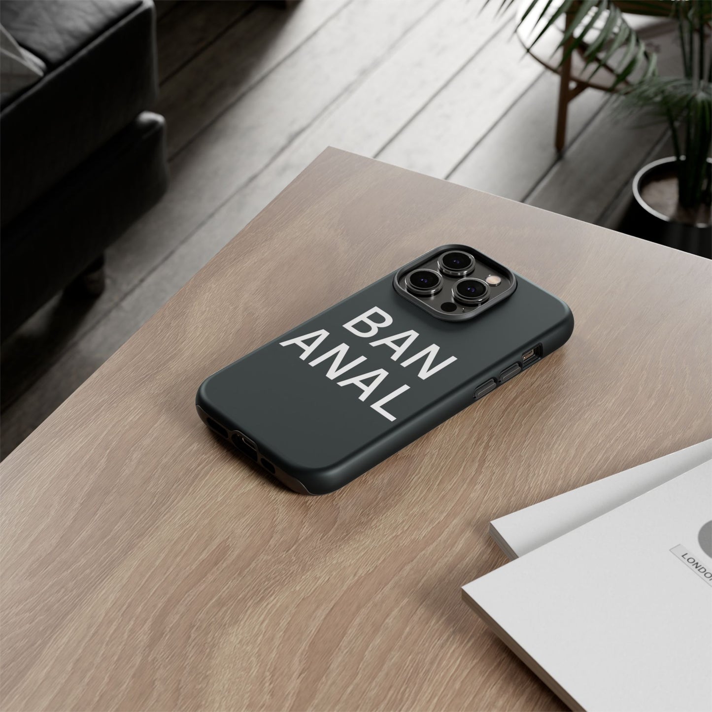 Ban Anal Phone Case