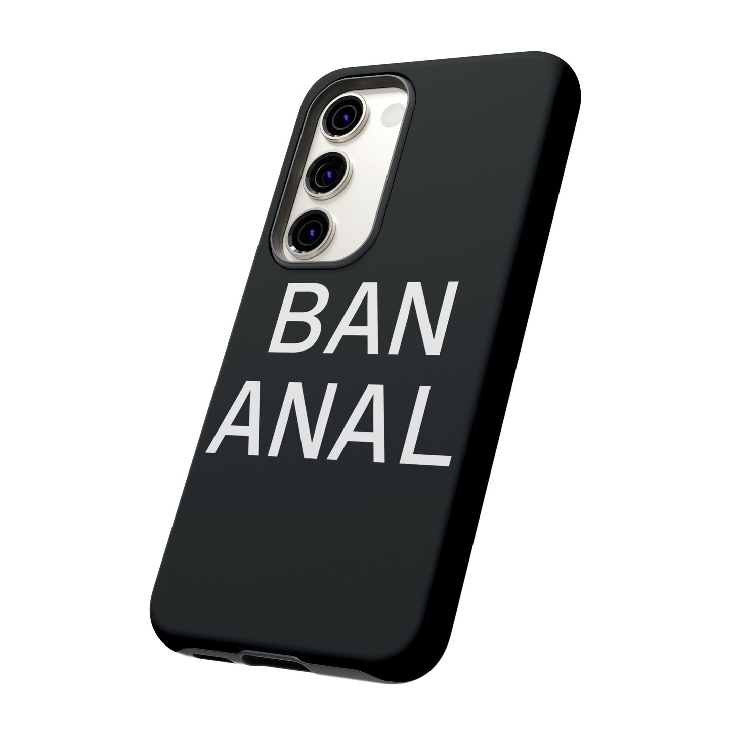 Ban Anal Phone Case