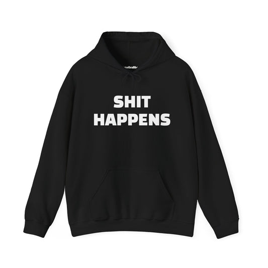 Shit Happens Hoodie