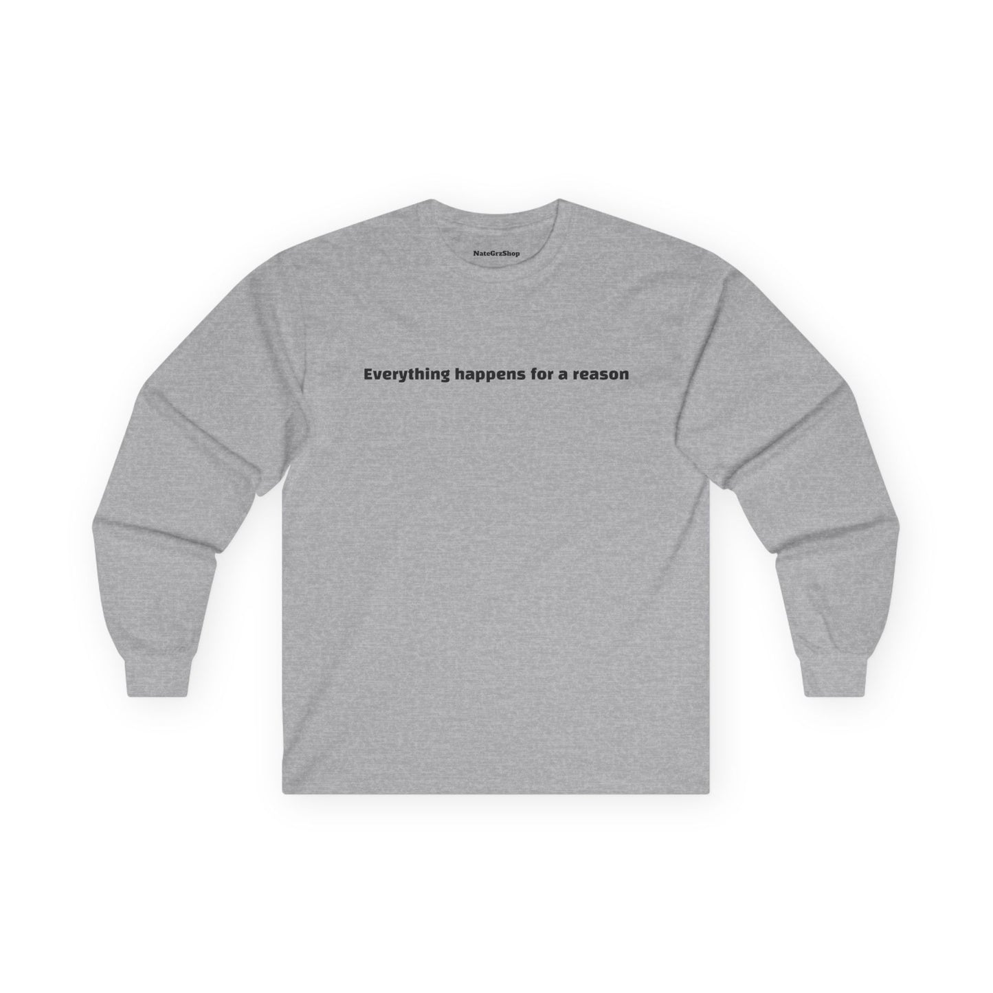 Everything happens for a reason Longsleeve