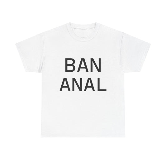 Ban Anal Tee