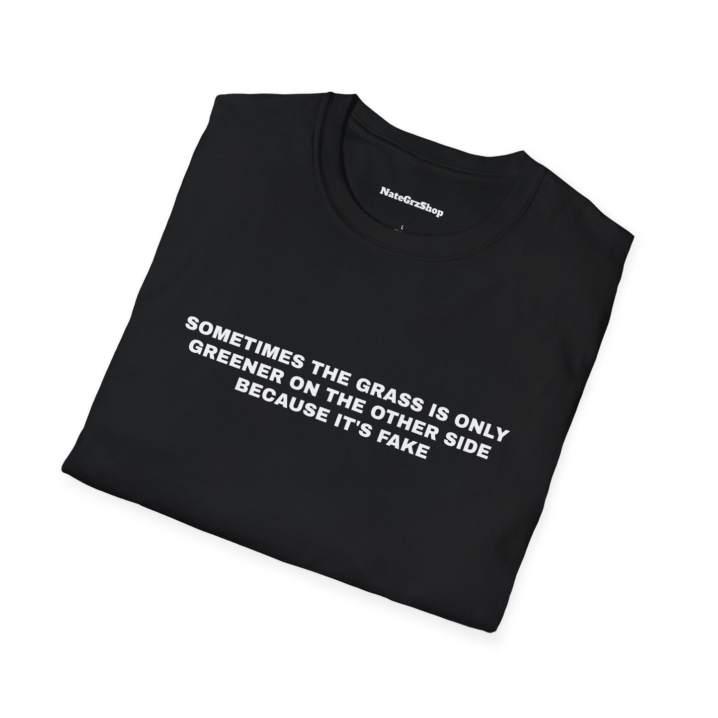 Sometimes The Grass Is Fake Tee