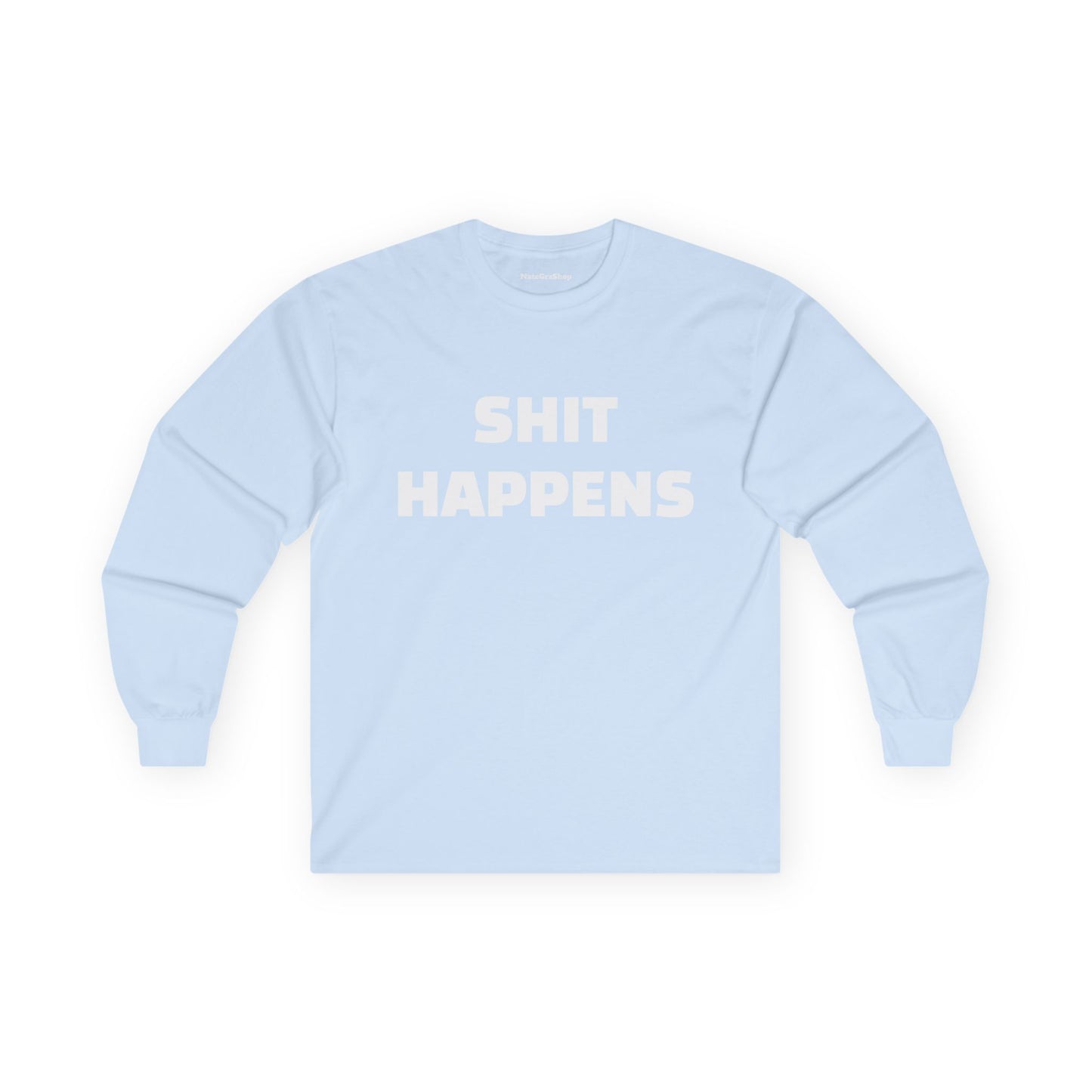 Shit Happens Longsleeve