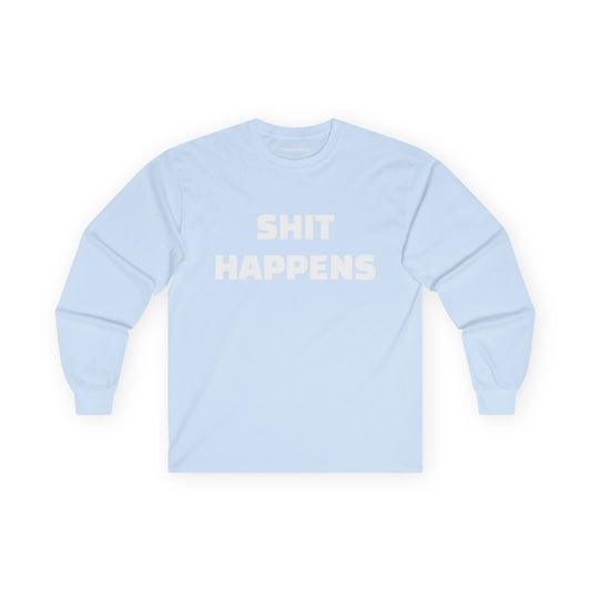 Shit Happens Longsleeve