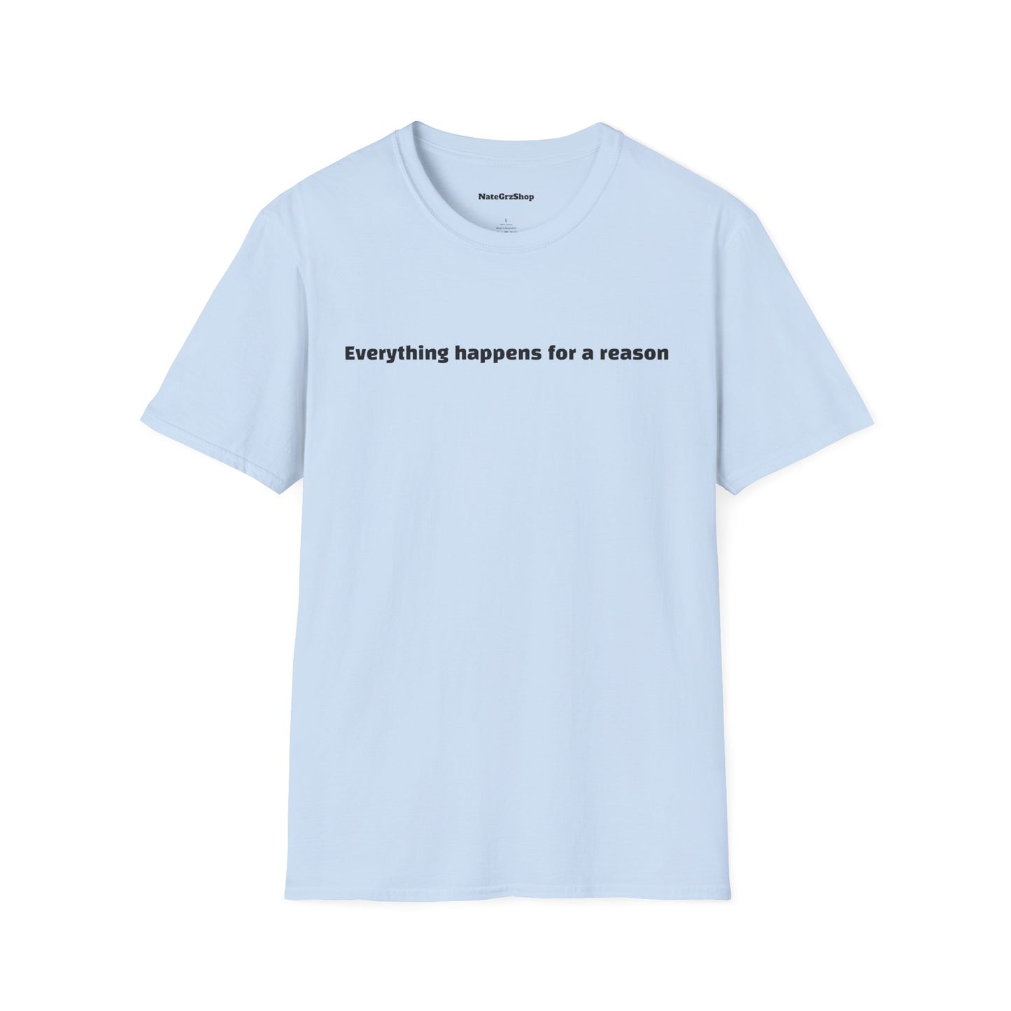 Everything happens for a reason Tee