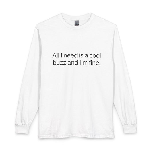 All I need is a cool buzz Longsleeve