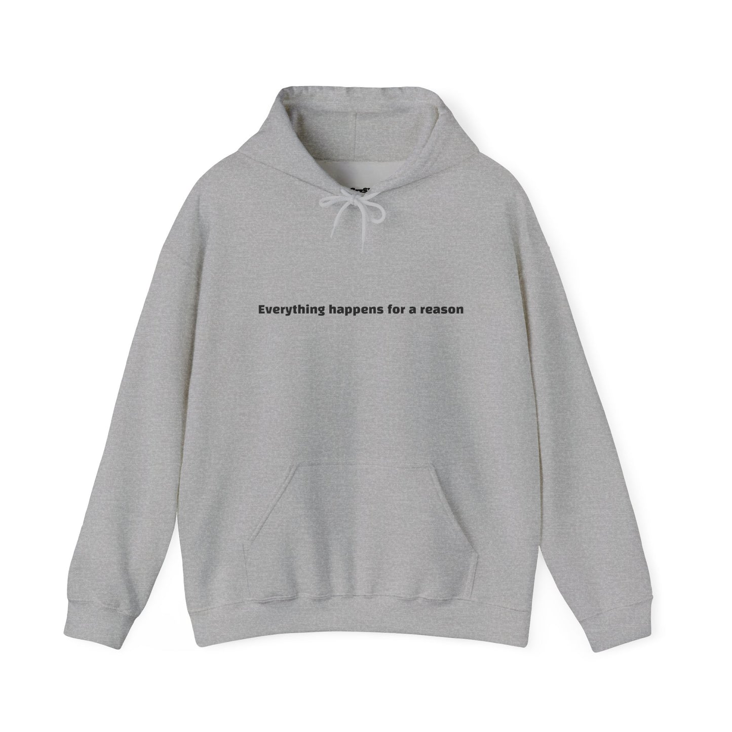 Everything happens for a reason Hoodie