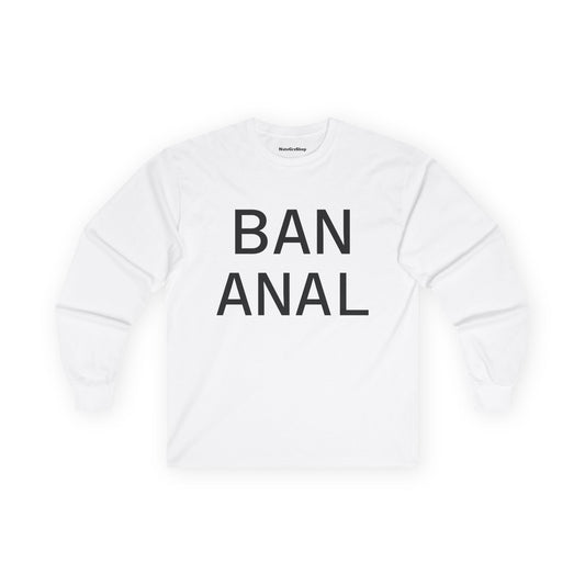 Ban Anal Longsleeve