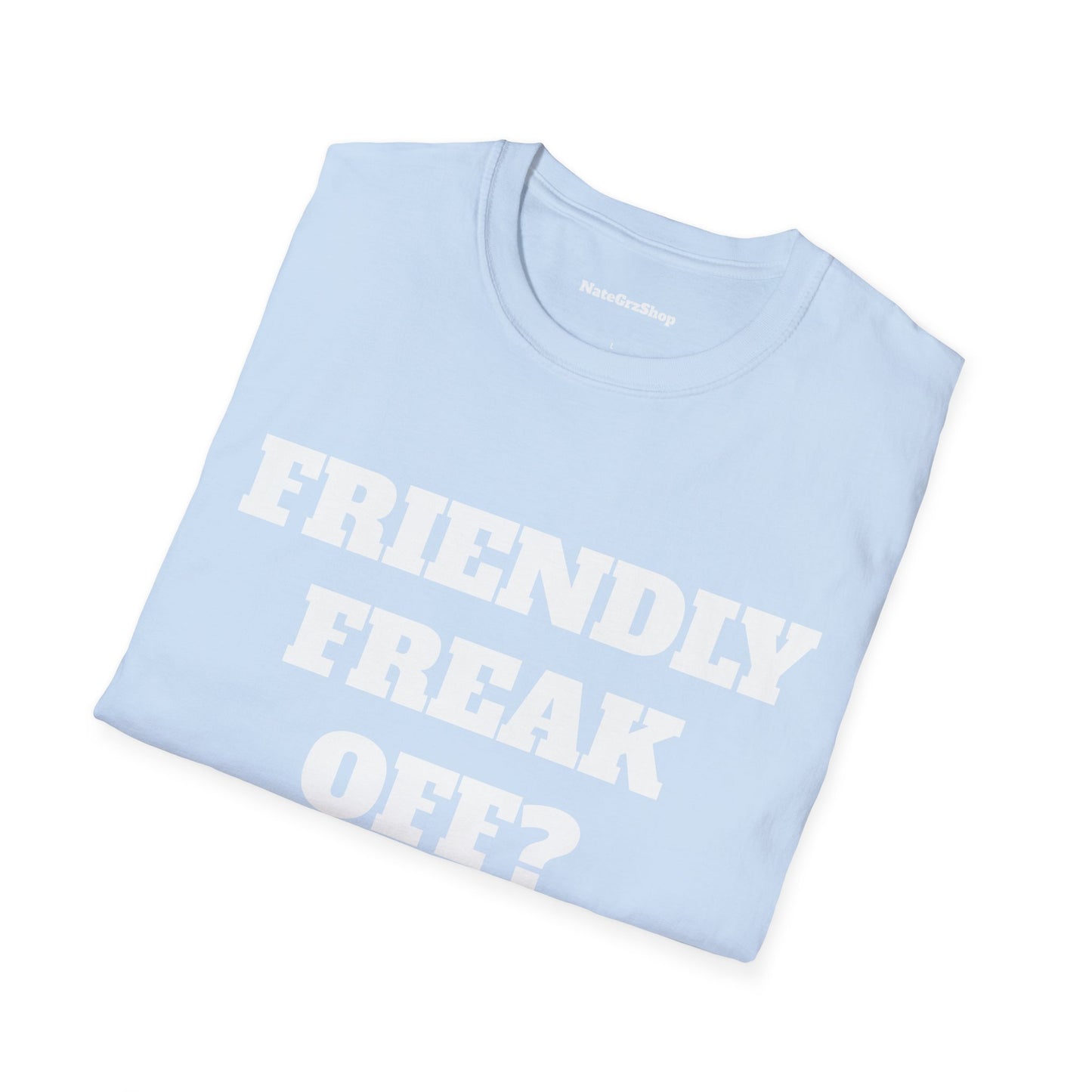 Friendly Freak Off Tee