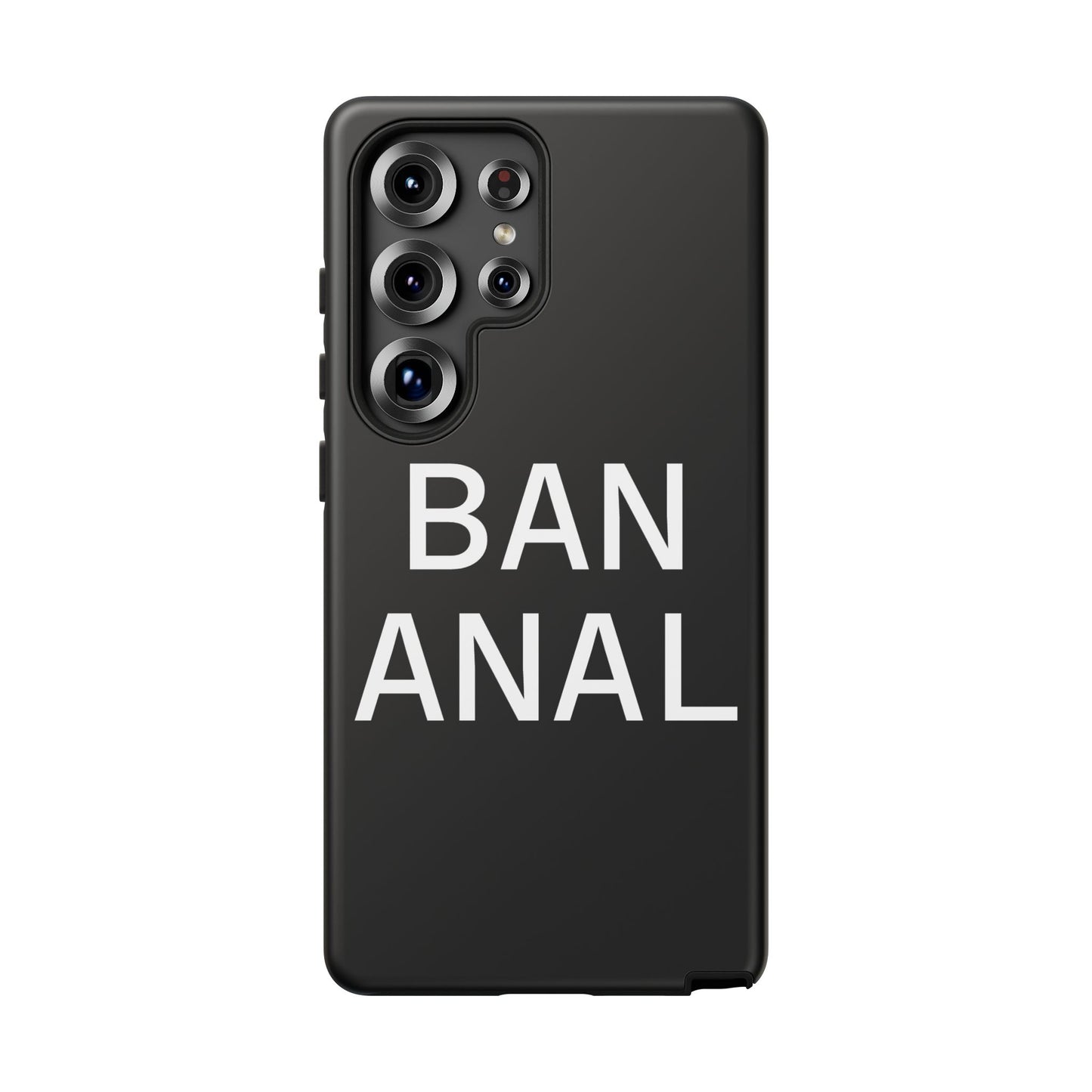 Ban Anal Phone Case