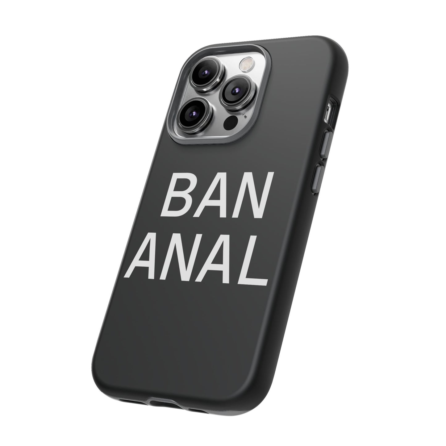 Ban Anal Phone Case