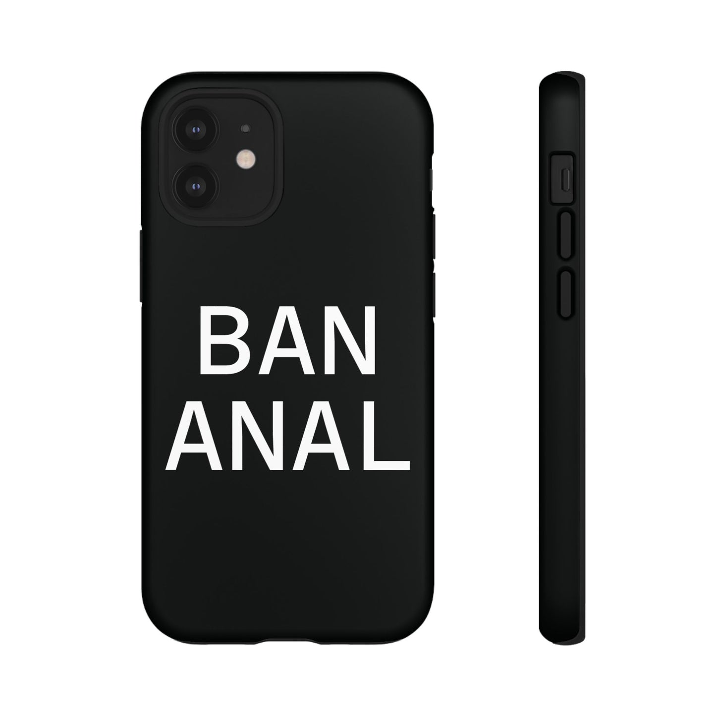 Ban Anal Phone Case