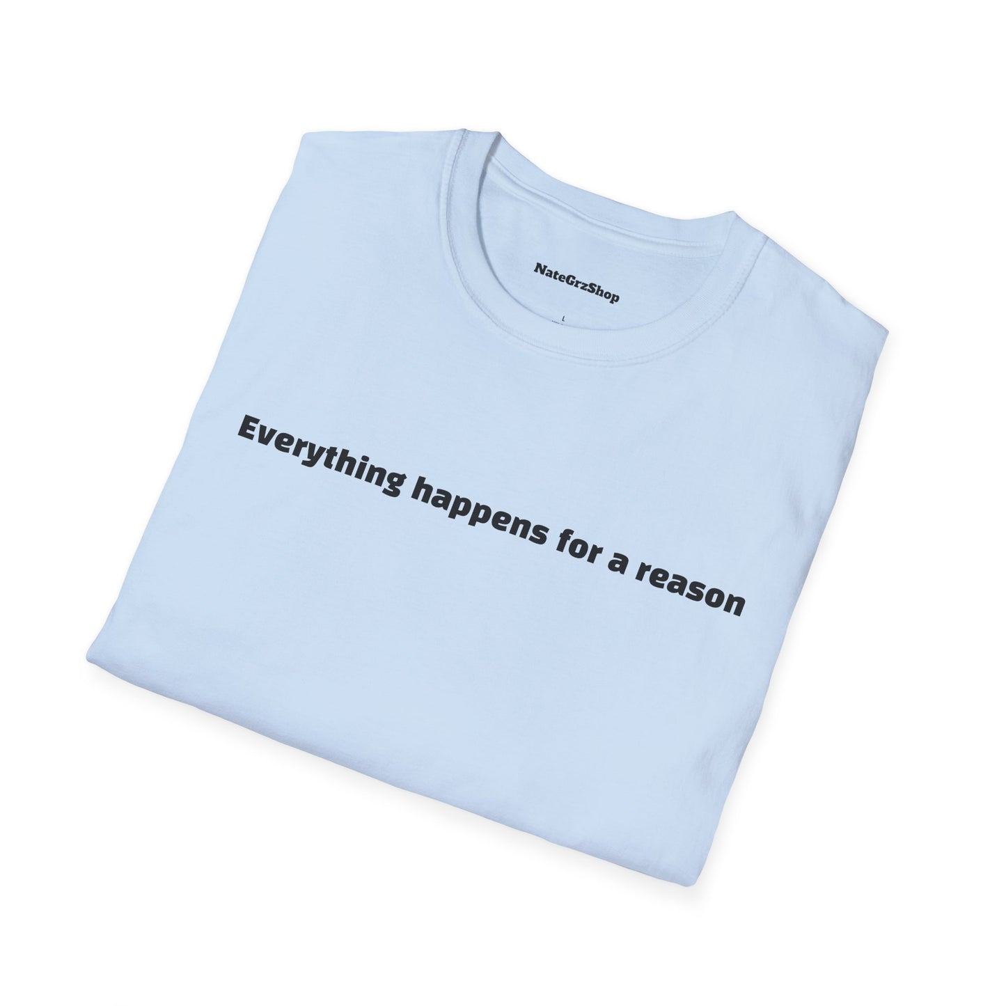 Everything happens for a reason Tee