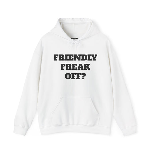 Friendly Freak Off? Hoodie