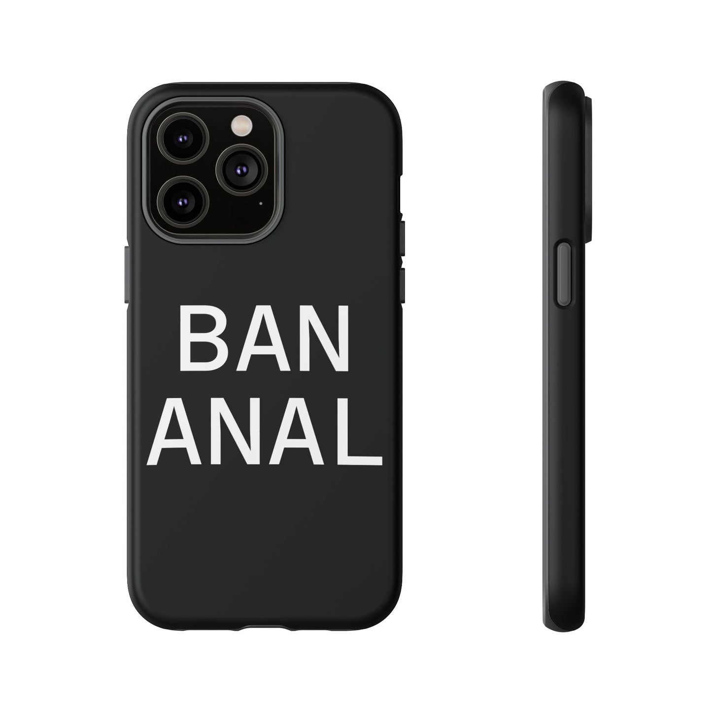 Ban Anal Phone Case