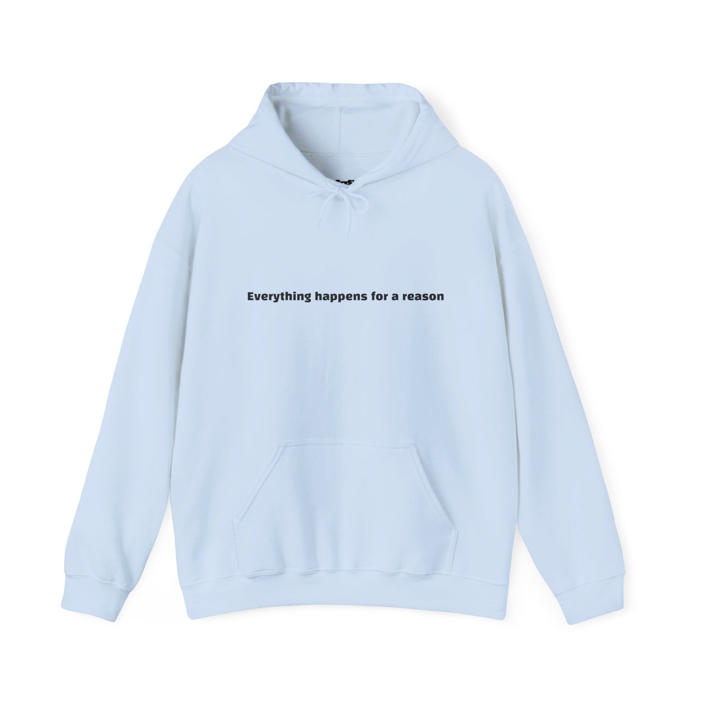 Everything happens for a reason Hoodie