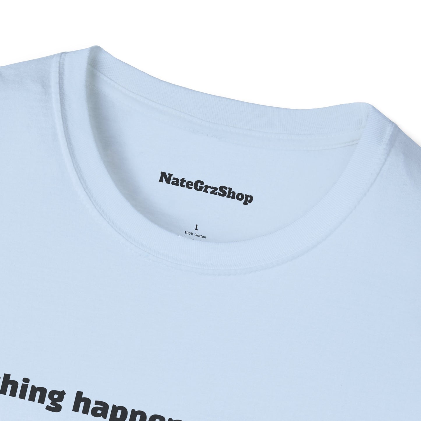 Everything happens for a reason Tee