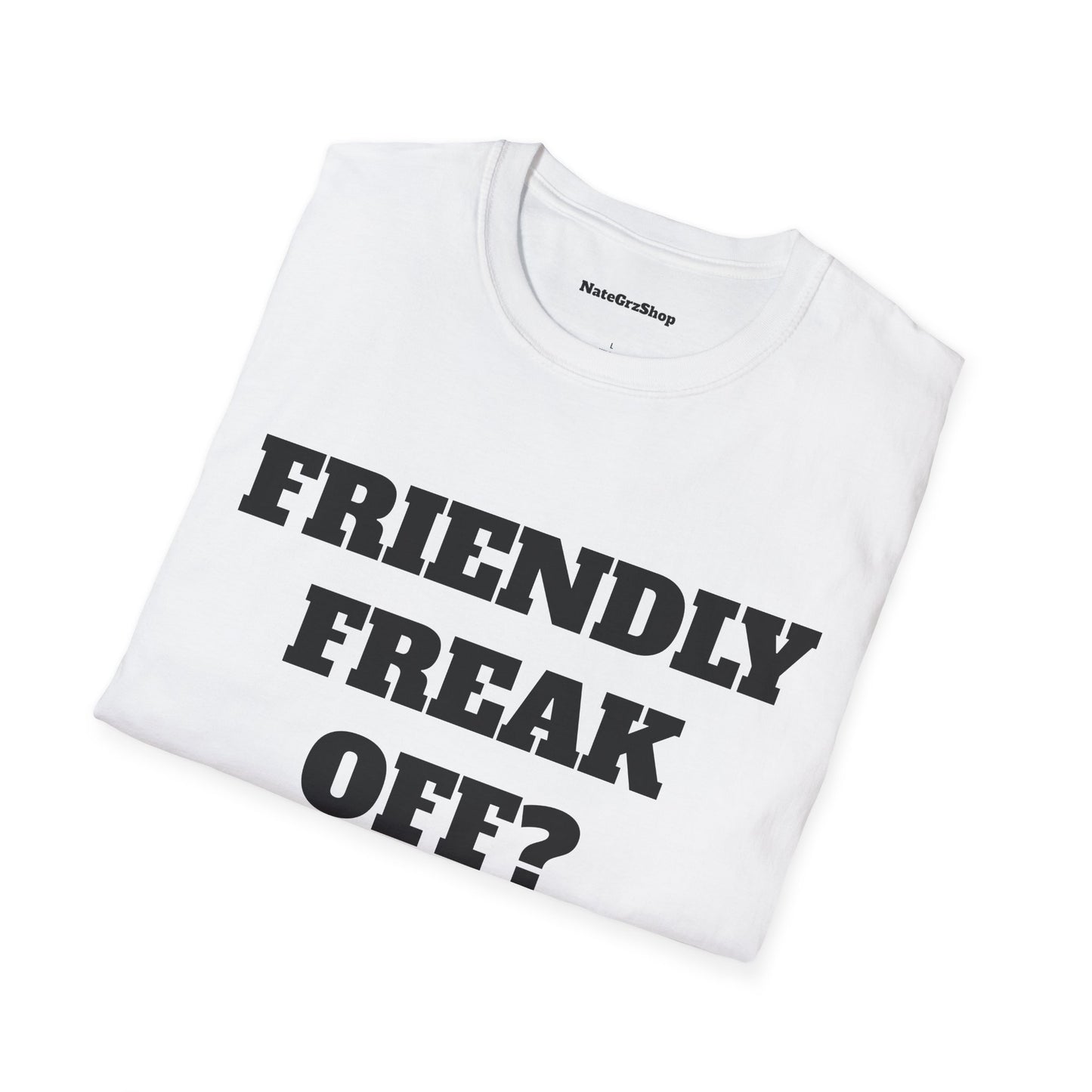 Friendly Freak Off Tee