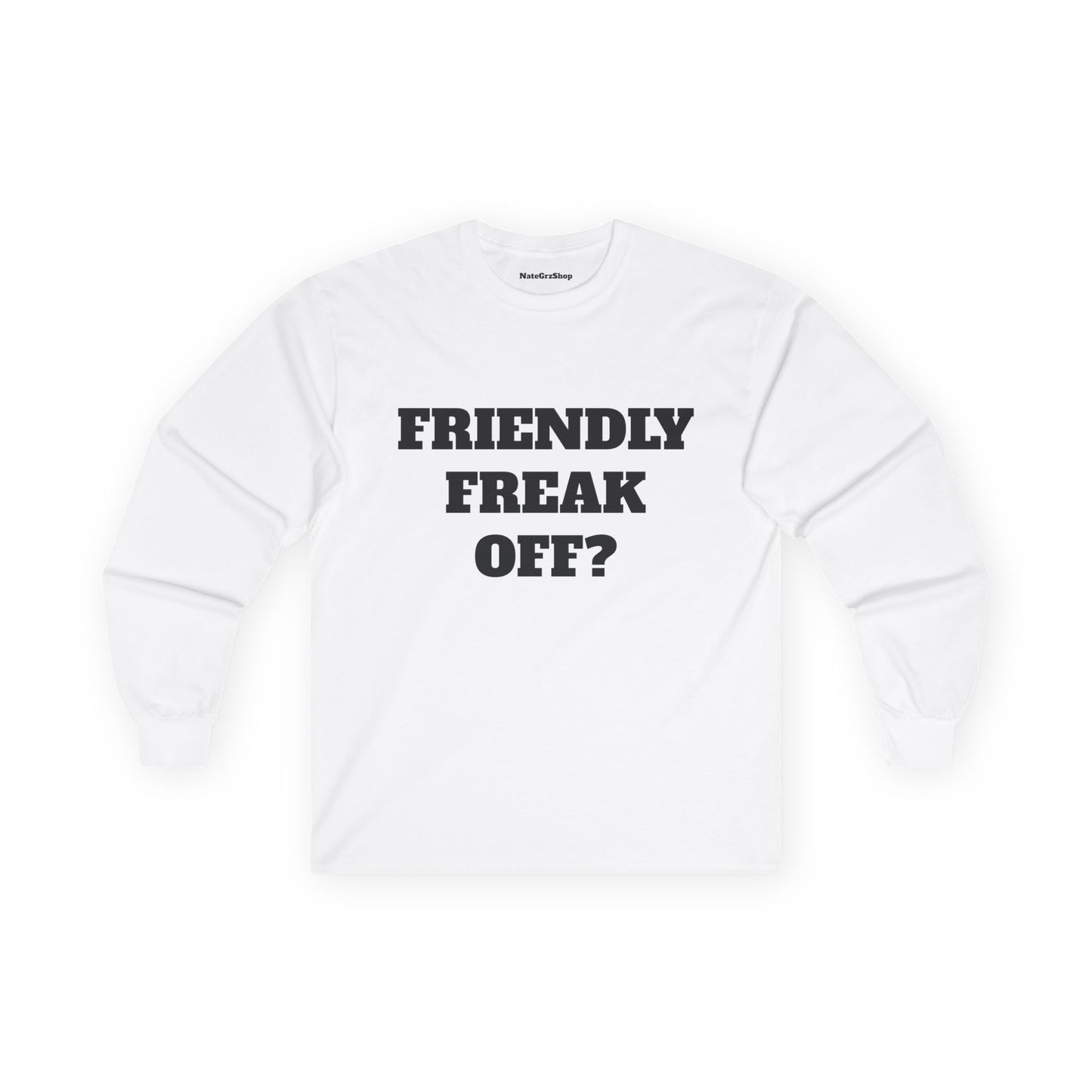 Friendly Freak Off? Longsleeve