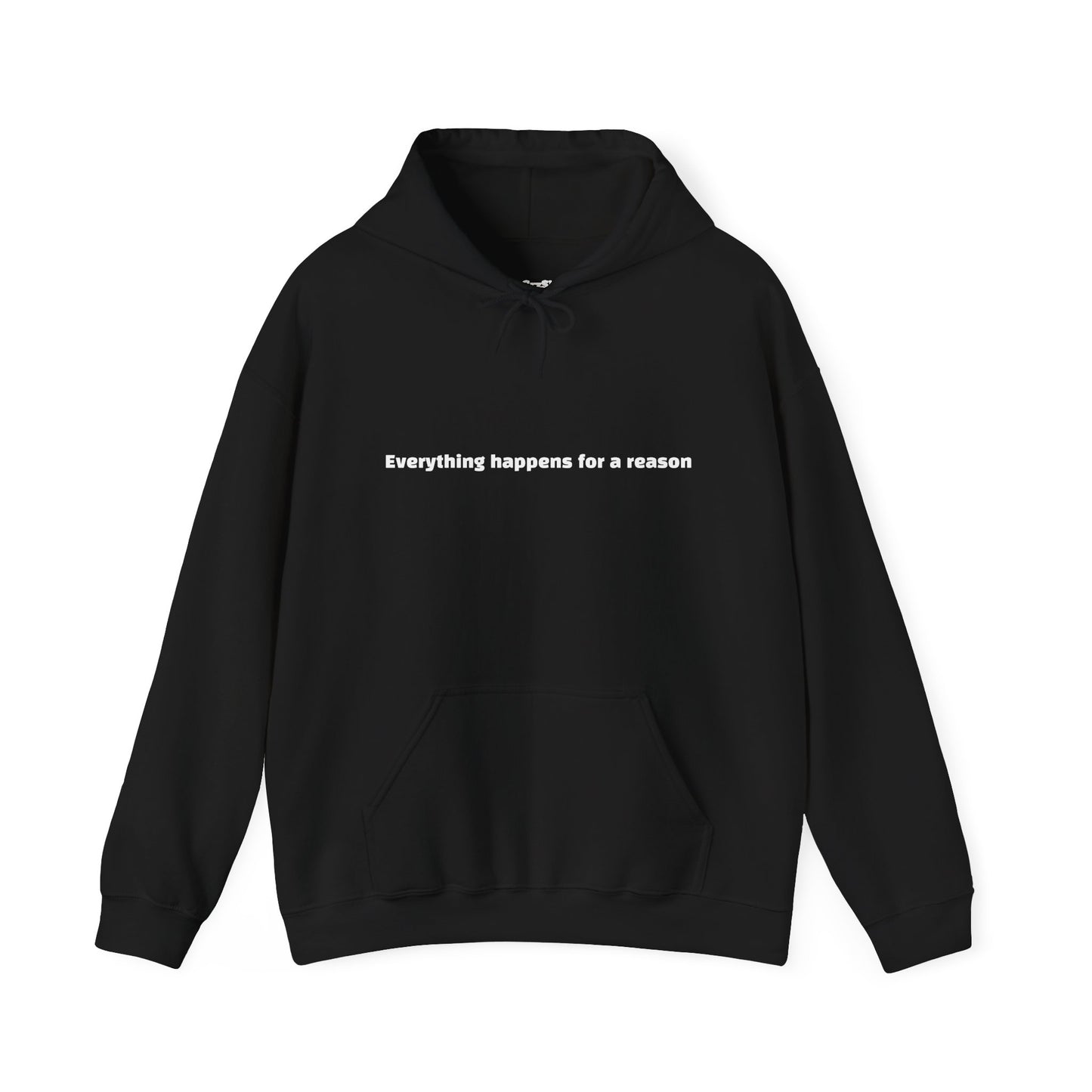 Everything happens for a reason Hoodie