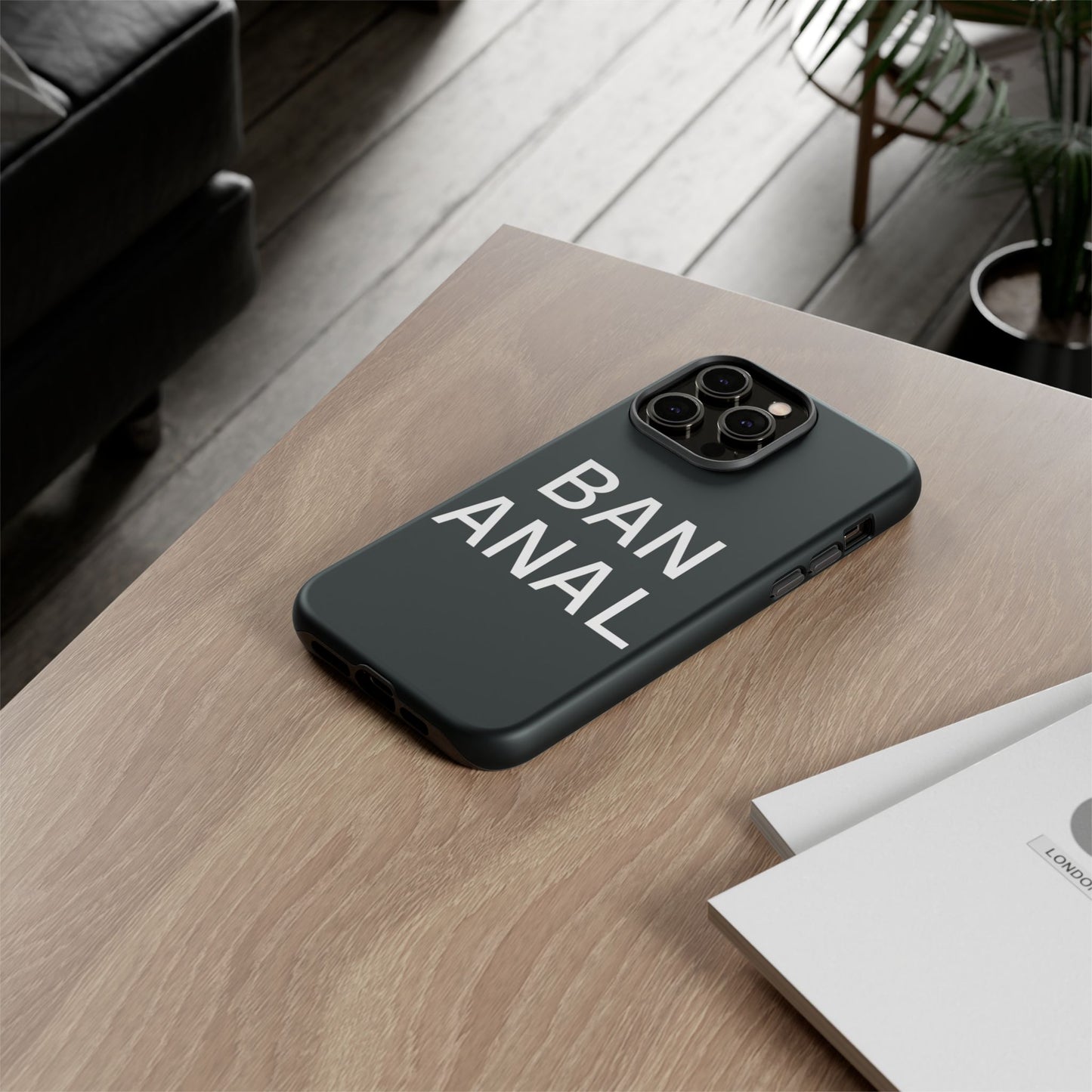 Ban Anal Phone Case