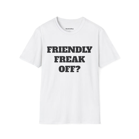 Friendly Freak Off? White Tee