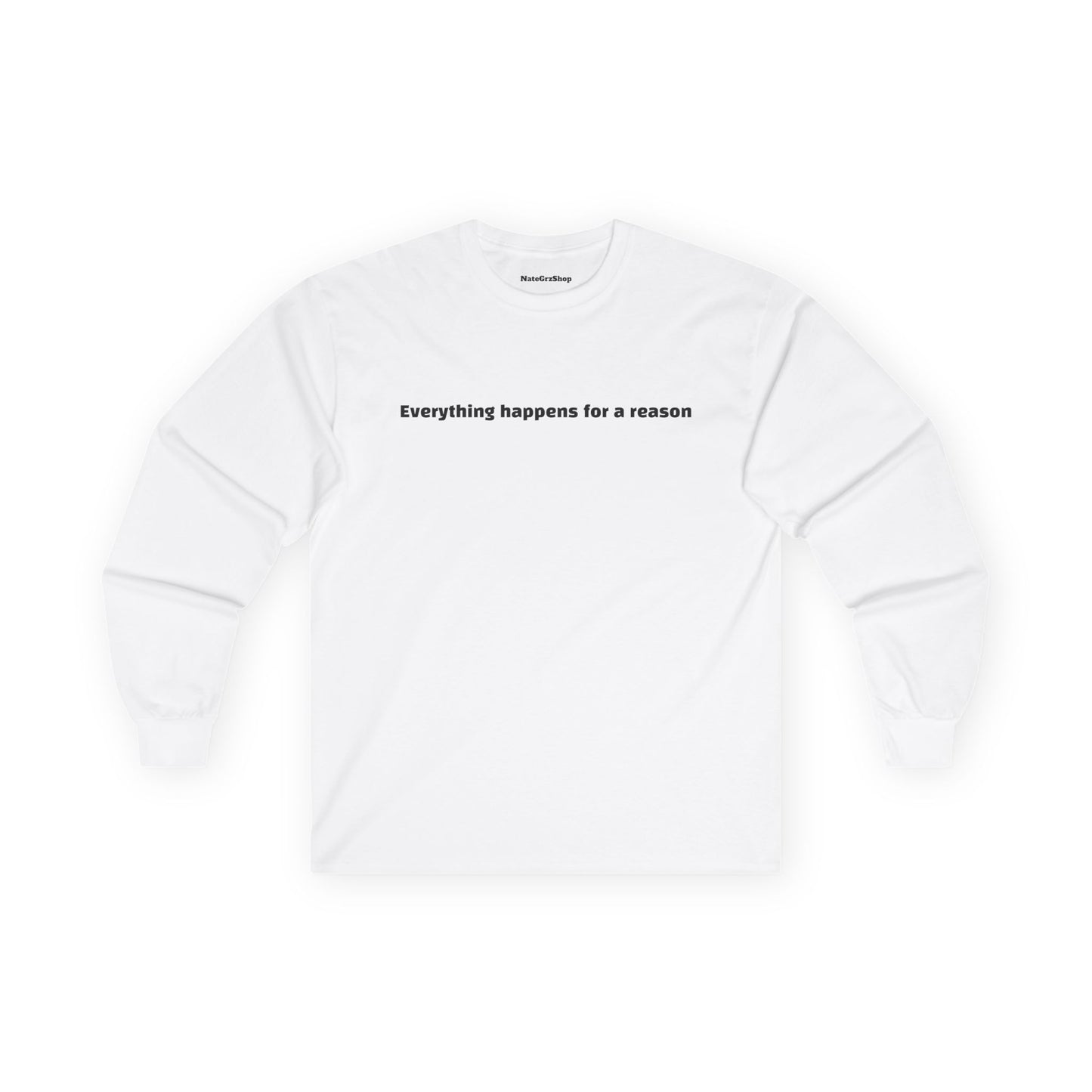 Everything happens for a reason Longsleeve